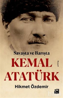 Picture of Savaşta ve Barışta Kemal Atatürk