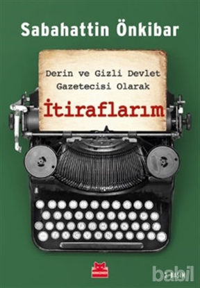 Picture of Derin ve Gizli Devlet Gazetecisi Olarak İtiraflarım
