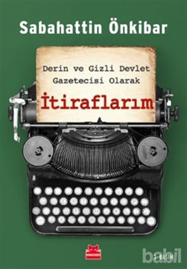 Picture of Derin ve Gizli Devlet Gazetecisi Olarak İtiraflarım