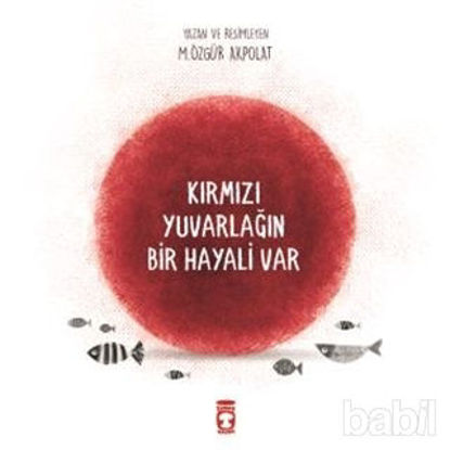 Picture of Kırmızı Yuvarlağın Bir Hayali Var