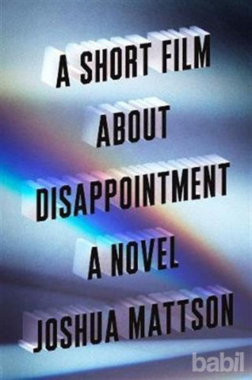 Picture of A Short Film About Disappointment: A Novel