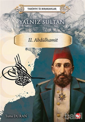 Picture of Yalnız Sultan 2. Abdülhamit - Tarihte İz Bırakanlar