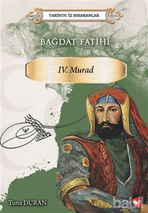 Picture of Bağdat Fatihi 4. Murad - Tarihte İz Bırakanlar