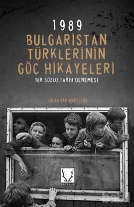 Picture of 1989 Bulgaristan Türklerinin Göç Hikayeleri