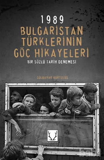 Picture of 1989 Bulgaristan Türklerinin Göç Hikayeleri