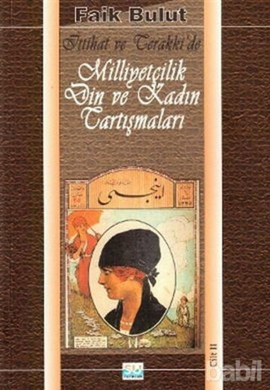 Picture of İttihat ve Terakki'de Milliyetçilik Din ve Kadın Tartışmaları Cilt 2