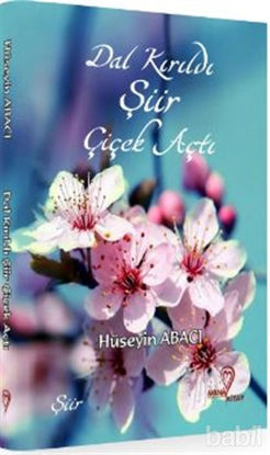 Picture of Dal Kırıldı Şiir Çiçek Açtı