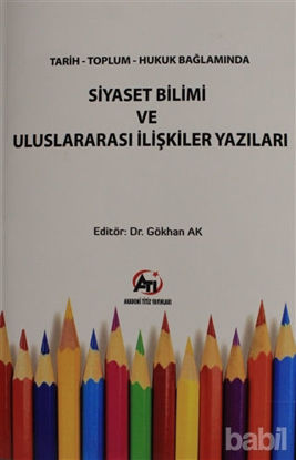 Picture of Tarih Toplum Hukuk Bağlamında Siyaset Bilimi ve Uluslararası İlişkiler Yazıları