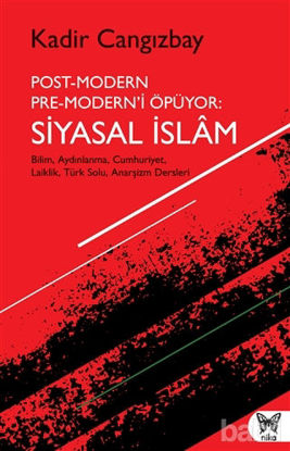 Picture of Post-Modern Pre-Modern’i Öpüyor: Siyasal İslam