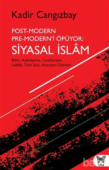 Picture of Post-Modern Pre-Modern’i Öpüyor: Siyasal İslam