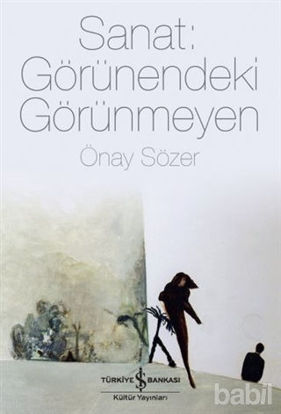 Picture of Sanat: Görünendeki Görünmeyen
