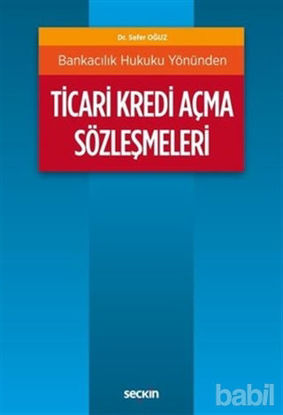 Picture of Bankacılık Hukuku Yönünden Ticari Kredi Açma Sözleşmeleri