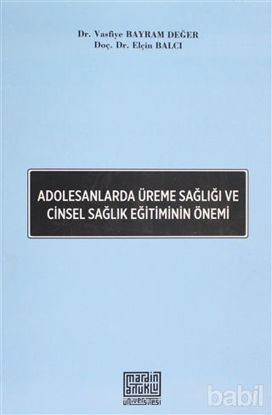 Picture of Adolesanlarda Üreme Sağlığı ve Cinsel Sağlık Eğitiminin Önemi