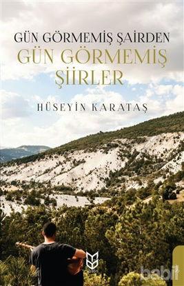 Picture of Gün Görmemiş Şairden Gün Görmemiş Şiirler