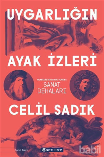 Picture of Uygarlığın Ayak İzleri - Rönesans'tan Barok Dönem'e Sanat Dehaları