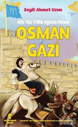 Picture of Osman Gazi - Altı Yüz Yıllık Ağacın Fidanı