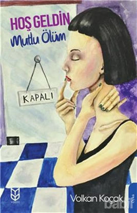 Picture of Hoş Geldin Mutlu Ölüm