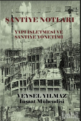 Picture of Şantiye Notları - Yapı İşletmesi ve Şantiye Yönetimi