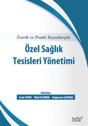 Picture of Teorik ve Pratik Boyutlarıyla Özel Sağlık Tesisleri Yönetimi
