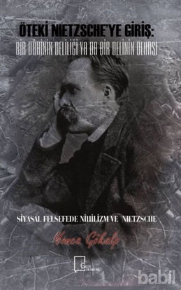 Picture of Öteki Nietzsche’ye Giriş: Bir Dahinin Deliliği Ya Da Bir Delinin Dehası