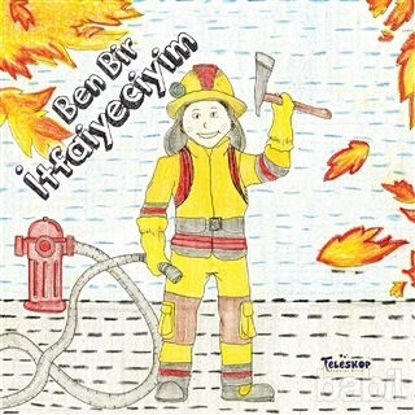 Picture of Ben Bir İtfaiyeciyim