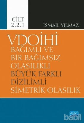 Picture of VDOİHİ Bağımlı ve Bir Bağımsız Olasılıklı Büyük Farklı Dizilimli Simetrik Olasılık - Cilt 2.2.1