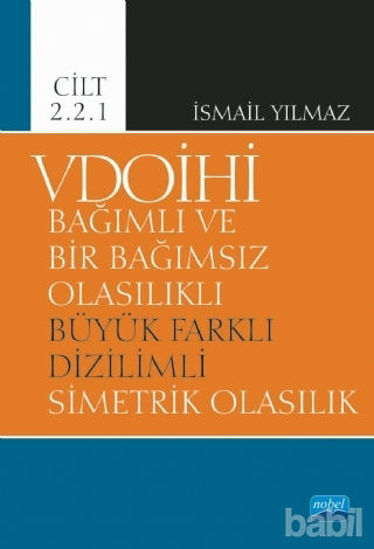 Picture of VDOİHİ Bağımlı ve Bir Bağımsız Olasılıklı Büyük Farklı Dizilimli Simetrik Olasılık - Cilt 2.2.1