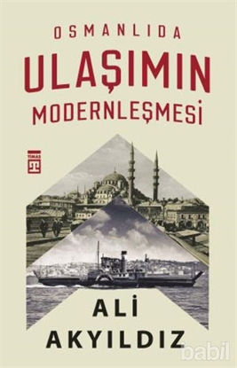 Picture of Osmanlıda Ulaşımın Modernleşmesi
