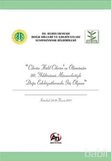 Picture of Cibran Halil Cibran'ın Ölümünün 80. Yıldönümü Münasebetiyle Doğu Edebiyatlarında Göç Olgusu