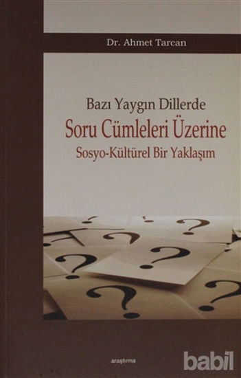 Picture of Bazı Yaygın Dillerde Soru Cümleleri Üzerine Sosyo-Kültürel Bir Yaklaşım