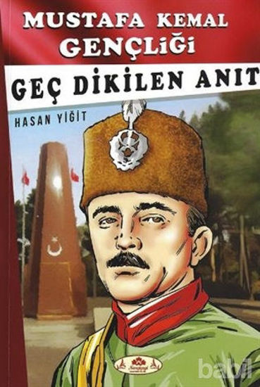 Picture of Geç Dikilen Anıt - Mustafa Kemal Gençliği