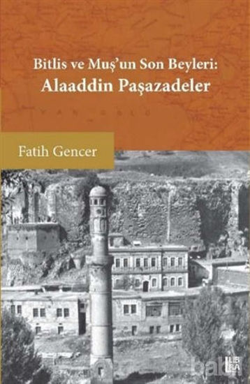 Picture of Bitlis ve Muş’un Son Beyleri: Alaaddin Paşazadeler