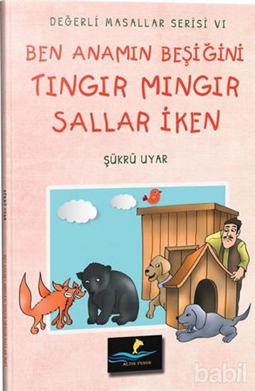 Picture of Ben Anamın Beşiğini Tıngır Mıngır Sallar İken - Değerli Masallar Serisi 6