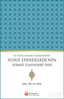 Picture of 18. Yüzyıl Osmanlı Alimlerinden Yusuf Efendizade'nin Kıraat İlmindeki Yeri