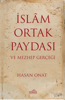 Picture of İslam Ortak Paydası ve Mezhep Gerçeği
