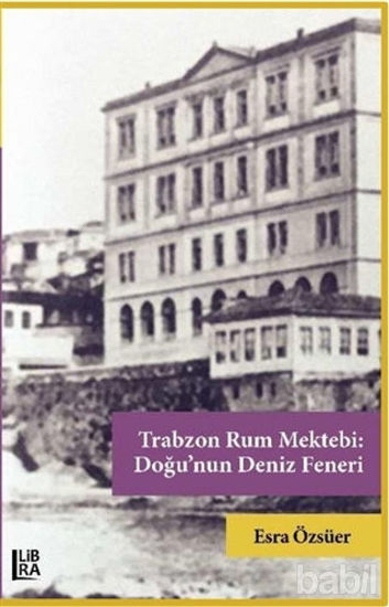 Picture of Trabzon Rum Mektebi: Doğu’nun Deniz Feneri