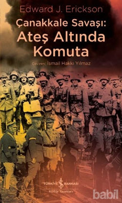 Picture of Çanakkale Savaşı: Ateş Altında Komuta