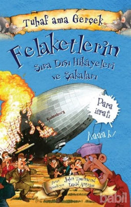 Picture of Felaketlerin Sıra Dışı Hikayeleri ve Şakaları - Tuhaf Ama Gerçek