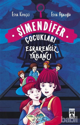 Picture of Esrarengiz Yabancı - Şimendifer Çocukları
