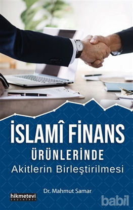 Picture of İslami Finans Ürünlerinde Akitlerin Birleştirilmesi
