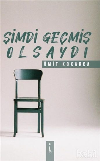 Picture of Şimdi Geçmiş Olsaydı