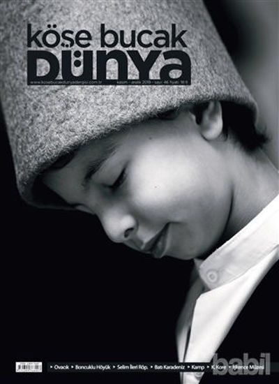 Picture of Köşe Bucak Dünya Dergisi Sayı: 46 Kasım - Aralık 2019