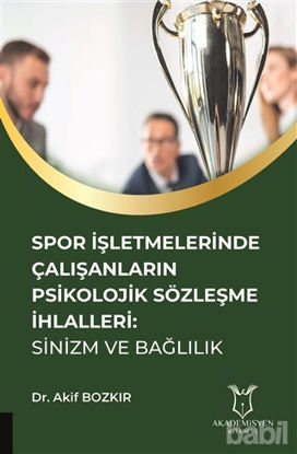 Picture of Spor İşletmelerinde Çalışanların Psikolojik Sözleşme İhlalleri: Sinizm ve Bağlılık