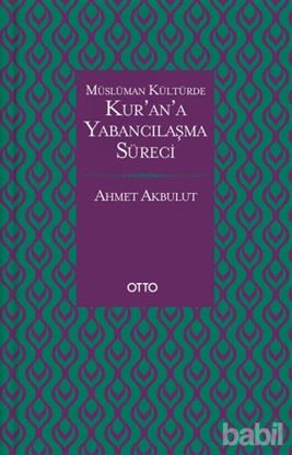 Picture of Müslüman Kültürde Kur’an’a Yabancılaşma Süreci