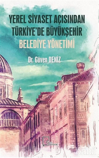 Picture of Yerel Siyaset Açısından Türkiye’de Büyükşehir Belediye Yönetimi