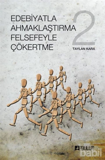 Picture of Edebiyatla Ahmaklaştırma Felsefeyle Çökertme 2