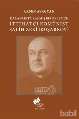 Picture of Katranlıkta Kalmış Bir Eylemci: İttihatçı Komünist Salih Zeki Kuşarkov