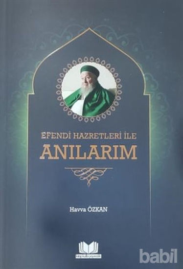 Picture of Efendi Hazretleri ile Anılarım