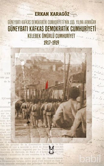Picture of Güneybatı Kafkas Demokratik Cumhuriyeti Kelebek Ömürlü Cumhuriyet 1917-1919