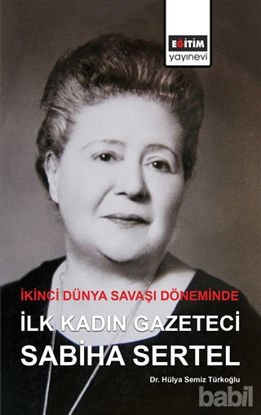 Picture of İkinci Dünya Savaşı Döneminde İlk Kadın Gazeteci Sabiha Sertel